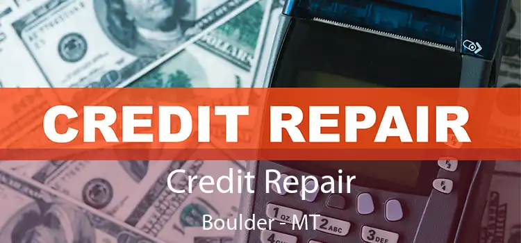  Credit Repair Boulder - MT