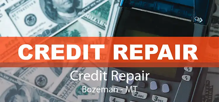 Credit Repair Bozeman - MT