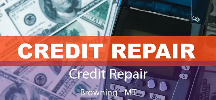 Credit Repair Browning - MT