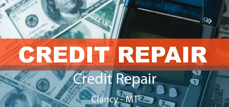  Credit Repair Clancy - MT