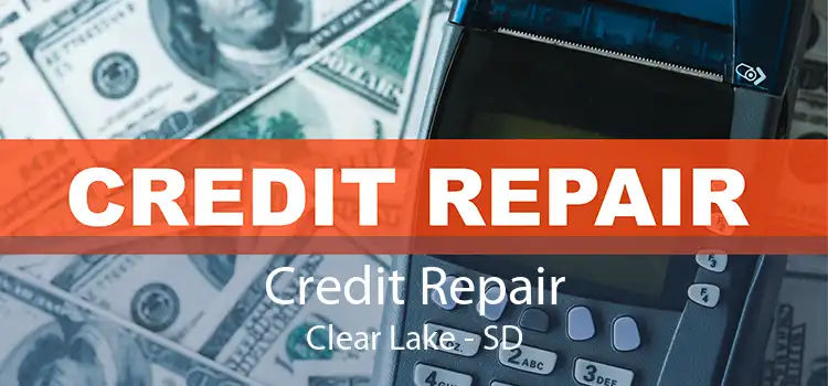 Credit Repair Clear Lake - SD