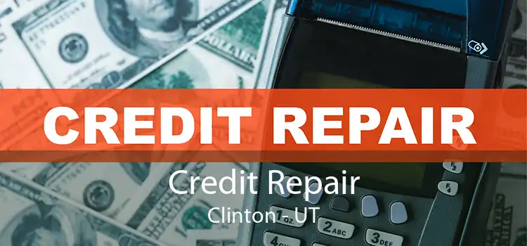 Credit Repair Clinton - UT