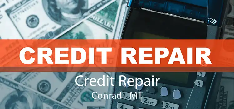 Credit Repair Conrad - MT