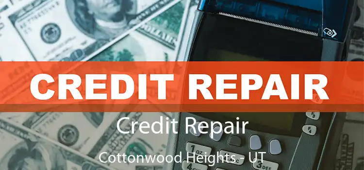 Credit Repair Cottonwood Heights - UT