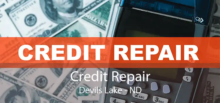 Credit Repair Devils Lake - ND