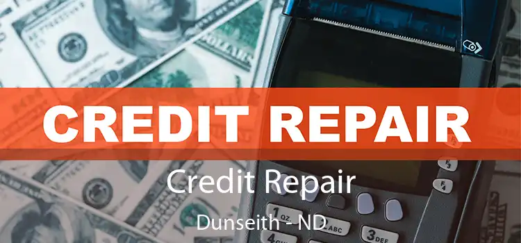 Credit Repair Dunseith - ND