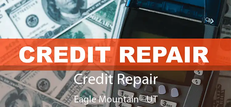  Credit Repair Eagle Mountain - UT