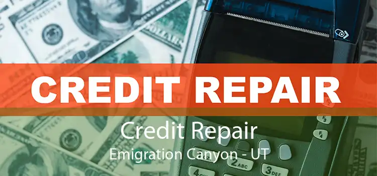 Credit Repair Emigration Canyon - UT