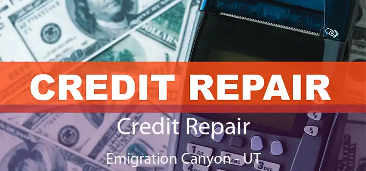 Credit Repair Emigration Canyon - UT