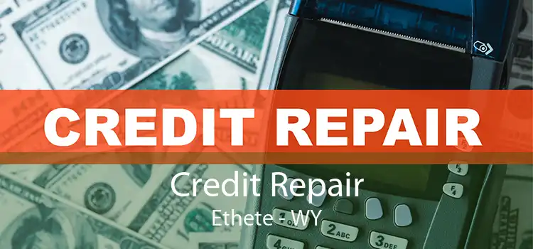 Credit Repair Ethete - WY