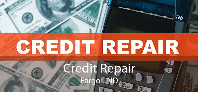 Credit Repair Fargo - ND