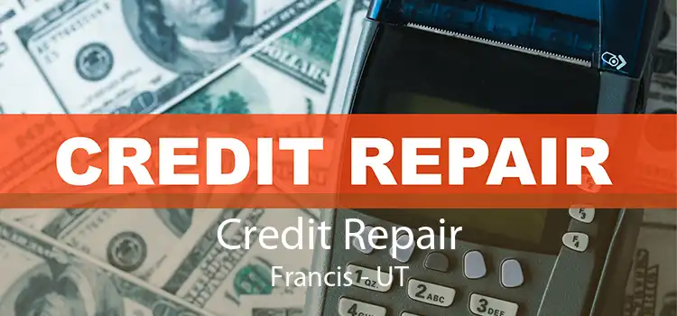 Credit Repair Francis - UT