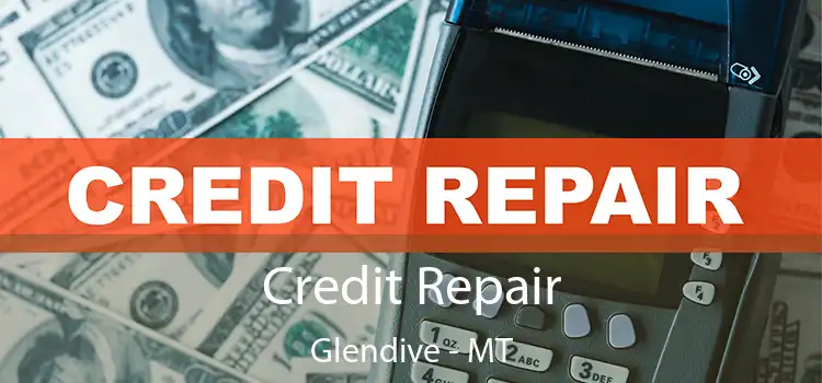  Credit Repair Glendive - MT