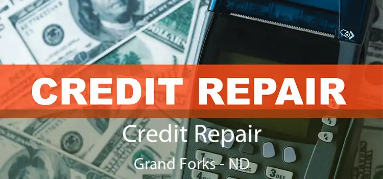  Credit Repair Grand Forks - ND