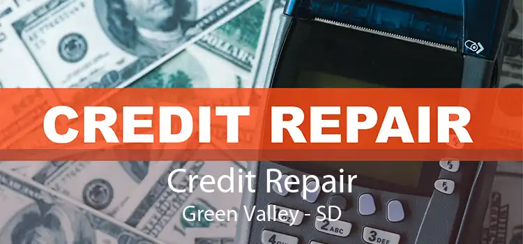 Credit Repair Green Valley - SD