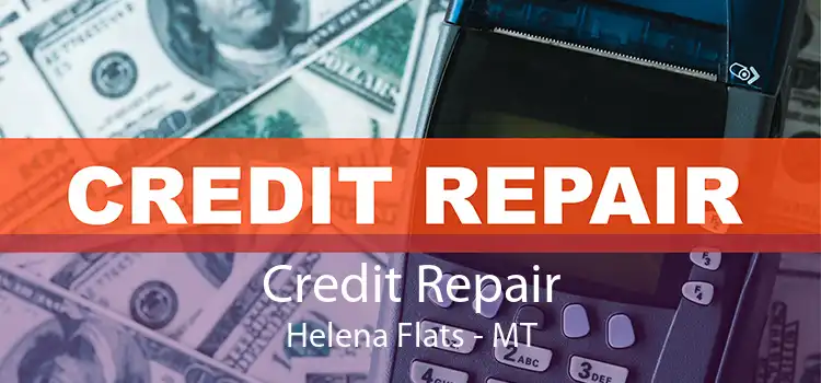 Credit Repair Helena Flats - MT