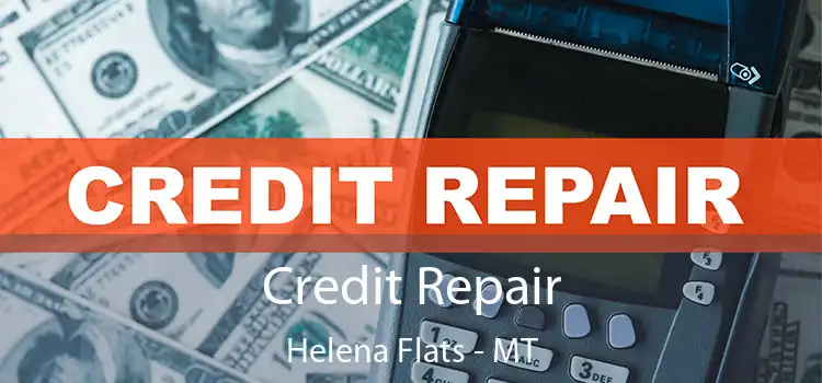 Credit Repair Helena Flats - MT