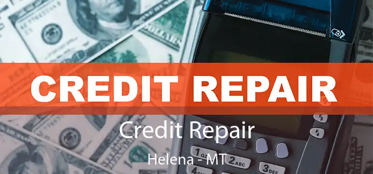 Credit Repair Helena - MT