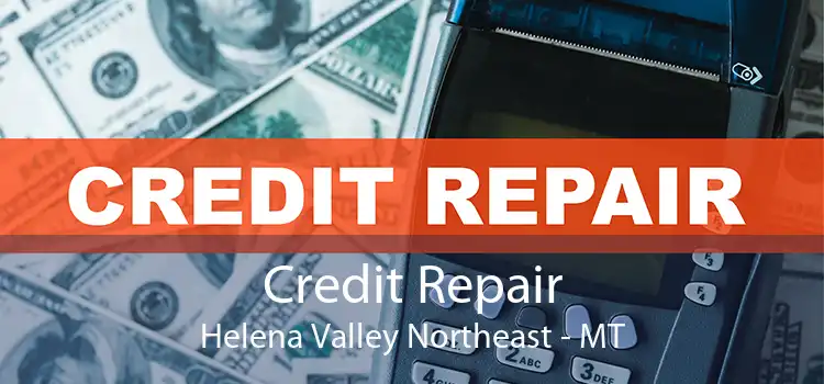 Credit Repair Helena Valley Northeast - MT