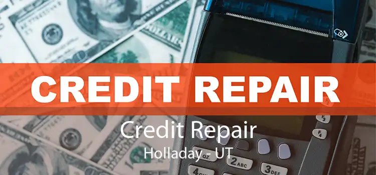 Credit Repair Holladay - UT