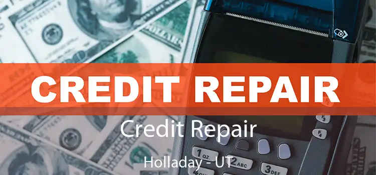 Credit Repair Holladay - UT