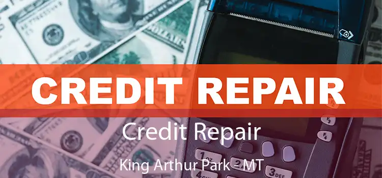  Credit Repair King Arthur Park - MT