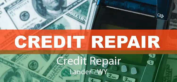Credit Repair Lander - WY