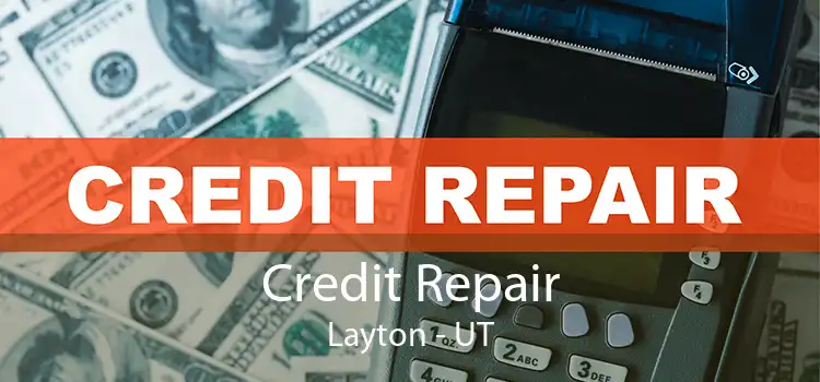 Credit Repair Layton - UT