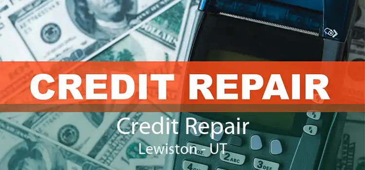 Credit Repair Lewiston - UT