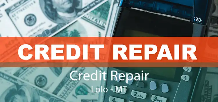 Credit Repair Lolo - MT