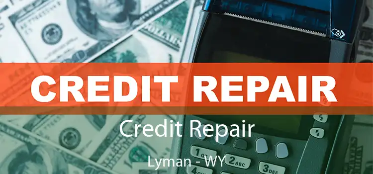  Credit Repair Lyman - WY