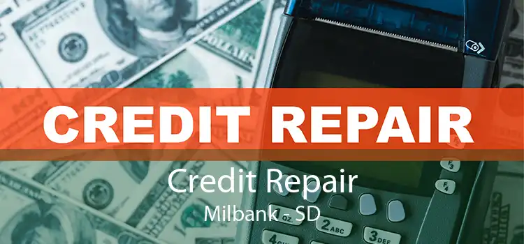Credit Repair Milbank - SD