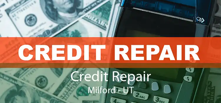 Credit Repair Milford - UT