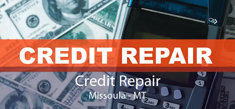 Credit Repair Missoula - MT