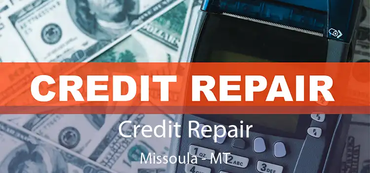  Credit Repair Missoula - MT