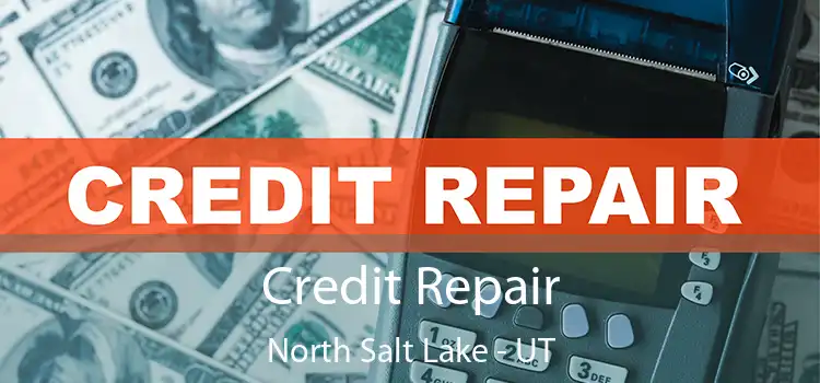  Credit Repair North Salt Lake - UT