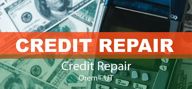 Credit Repair Orem - UT