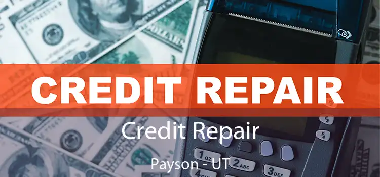  Credit Repair Payson - UT