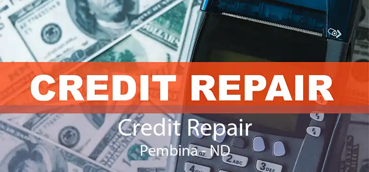 Credit Repair Pembina - ND