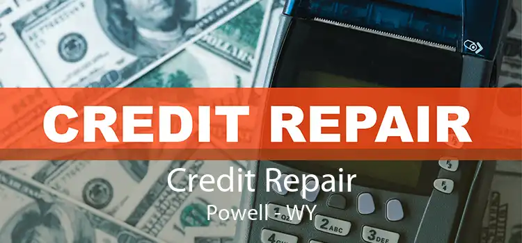 Credit Repair Powell - WY