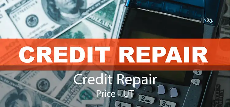 Credit Repair Price - UT