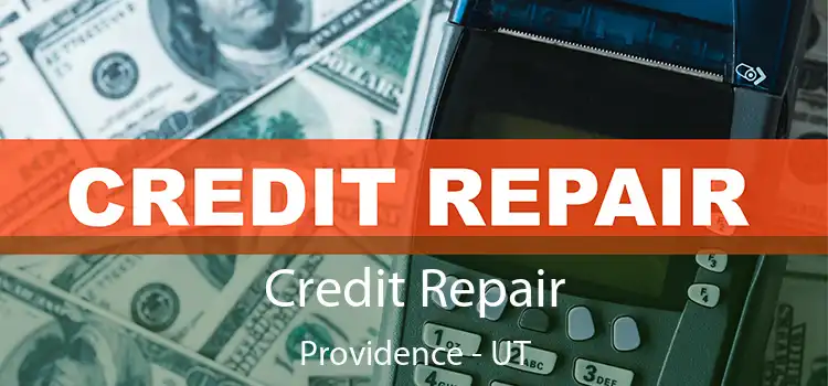 Credit Repair Providence - UT