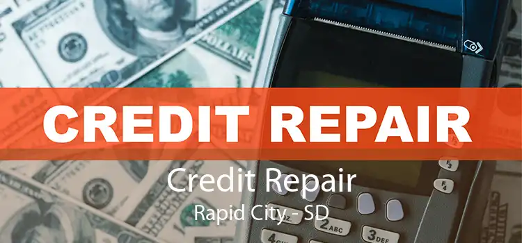 Credit Repair Rapid City - SD