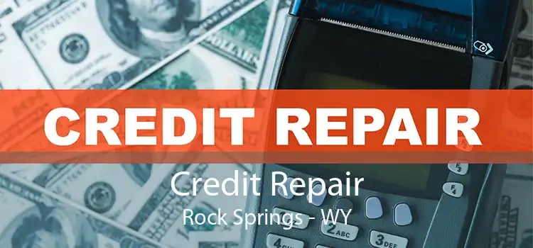 Credit Repair Rock Springs - WY