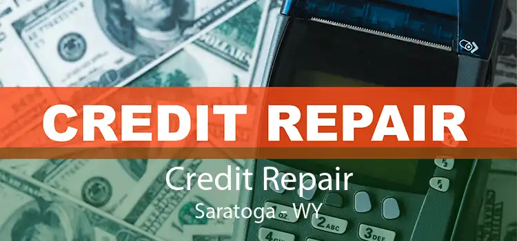 Credit Repair Saratoga - WY