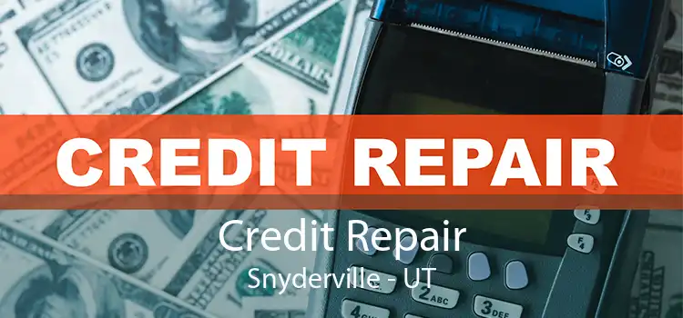 Credit Repair Snyderville - UT
