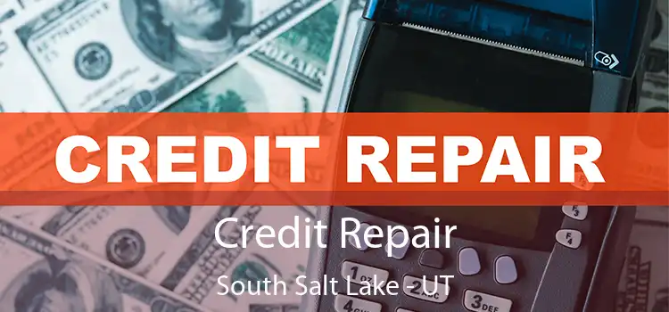 Credit Repair South Salt Lake - UT