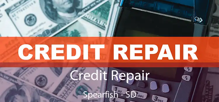  Credit Repair Spearfish - SD