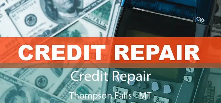  Credit Repair Thompson Falls - MT