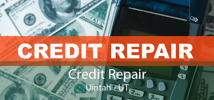Credit Repair Uintah - UT